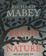 A brush with nature: reflections on the natural world by Richard Mabey