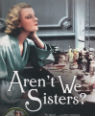 Aren't we sisters? by Patricia Ferguson