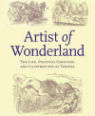 Artist of Wonderland: the life, political cartoons, and illustrations of Tenniel by Frankie Morris