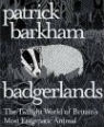 Badgerlands: the twilight world of Britain's most enigmatic animal by Patrick Barkham