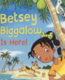 Betsy Biggalow is here by Malorie Blackman