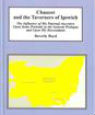 Chaucer and the Taverners of Ipswich: The Influence of His Paternal Ancestors Upon Some Portraits in the General Prologue and Upon His Descendants by Beverly Boyd