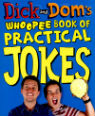 Dick and Dom’s whoopee book of practical jokes by Richard McCourt