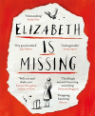 Elizabeth is Missing by Emma Healey