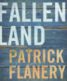 Fallen land by Patrick Flanery