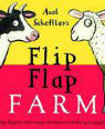 Flip Flap Farm by Axel Scheffler