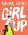 Girl up by Laura Bates