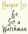 Go set a watchman by Harper Lee