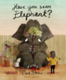 Have you seen elephant? by David Barrow