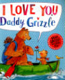 I love you Daddy Grizzle by Mark Sperring