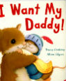 I want my Daddy! by Tracey Corderoy