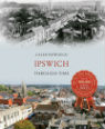 Ipswich through time by Caleb Howgego