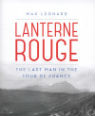 Lanterne Rouge: The last man in the Tour de France by Max Leonard