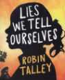 Lies we tell ourselves by Robin Talley