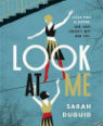 Look at me by Sarah Duguid