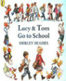 Lucy and Tom go to school by Shirley Hughes