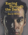 Racing through the dark: The fall and rise of David Millar by David Millar and Jeremy Whittle