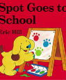 Spot goes to school by Eric Hill