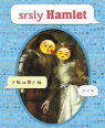 srsly Hamlet by Brett Wright