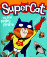 Supercat vs the pesky pirate by Jeanne Willis & Jim Field