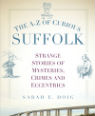 The A-Z of curious Suffolk by Sarah Doig