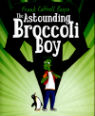 The Astounding Broccoli Boy by Frank Cottrell Boyce