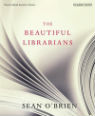 The beautiful librarians by Sean O'Brien