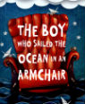 The boy who sailed the ocean in an armchair by Lara Williamson