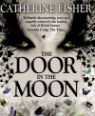 The door in the moon by Catherine Fisher