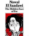 The hidden face of Eve: women in the Arab world by Nawal El Saadawi