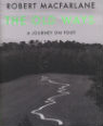 The old ways: a journey on foot by Robert Macfarlane