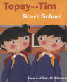 Topsy and Tim Start School by Jean and Gareth Adamson