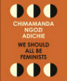 We should all be feminists by Chimamanda Ngozi Adichie