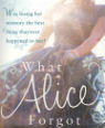 What Alice forgot by Liane Moriarty