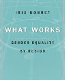 What Works: gender equality by design by Iris Bohnet