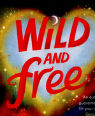 Wild and free by Wendy Holden