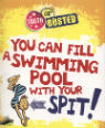 You can fill a swimming pool with your spit!: the fact or fiction behind human bodies by Paul Mason