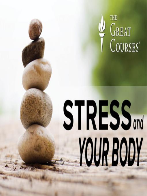 Stress and your body by The Great Courses