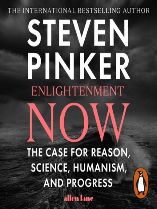 The international bestselling author Steven Pinker 'Enlightenment Now: the case for reason, science, humanism and progress' by Allen Lane.