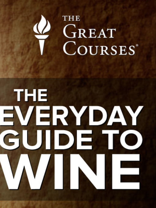 The Great Courses presents: The everyday guide to wine