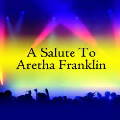 A Salute to Aretha Franklin