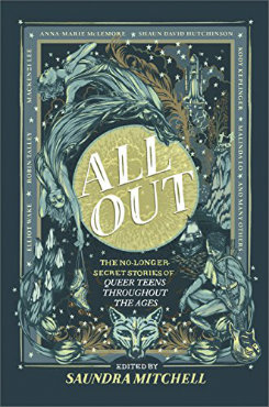 All Out: the no-longer secret stories of queer teens throughout the ages