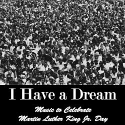 American Music Experts - I Have a Dream: music to celebrate Martin Luther King Jr. Day