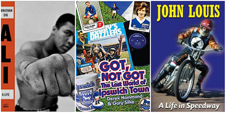 Ali: a life, Got, Not Got: the lost world of Ipswich Town, A Life in Speedway