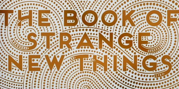 The book of strange new things by Michel Faber