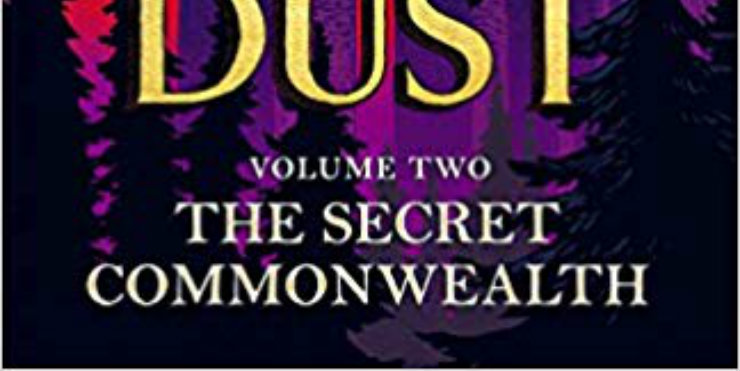 The Book of Dust Volume 2: The Secret Commonwealth