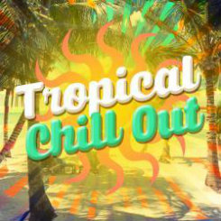 Tropical Chill Out