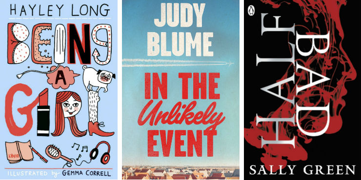 Being a girl by Hayley Long, In the unlikely event by Judy Blume and Half bad by Sally Green